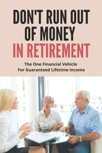 Don't Run Out Of Money In Retirement