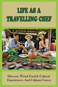 Life As A Travelling Chef