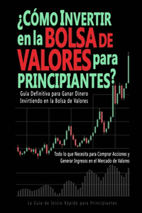 ¿Cómo Invertir en la Bolsa de Valores para Principiantes?