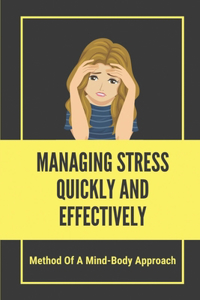 Managing Stress Quickly And Effectively