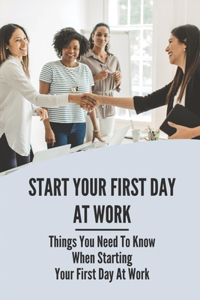 Start Your First Day At Work