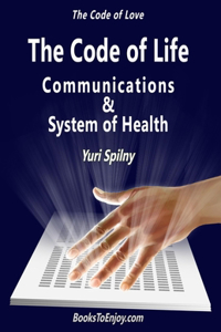 Code of Life Communications and System of Health