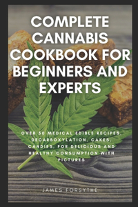 Complete Cannabis Cookbook for Beginners and Experts