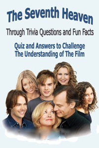 The Seventh Heaven Through Trivia Questions and Fun Facts