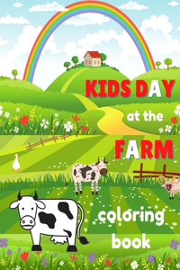 Kids Day at the Farm: Coloring Book for Kids Ages 4-8 - Fun Educational Pages with Children Helping at the Farm and Farmyard Animals: Ponies, Cows, Geese, Chicken, Pigs a