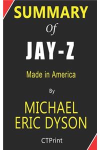 Summary of JAY-Z by Michael Eric Dyson - Made in America