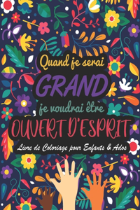 Quand je serai Grand je voudrai être Ouvert D'Esprit