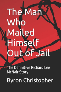 The Man Who Mailed Himself Out of Jail
