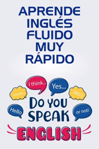 Aprende Inglés Fluido muy Rápido