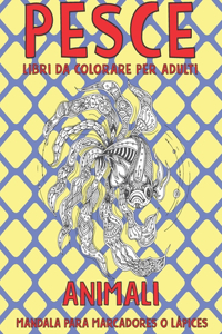 Libri da colorare per adulti - Mandala para marcadores o lápices - Animali - Pesce