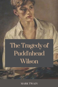 The Tragedy of Pudd'nhead Wilson