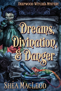 Dreams, Divination, and Danger