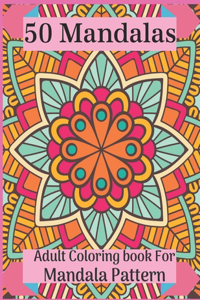 50 Mandalas Adult Coloring book For Mandala Pattern