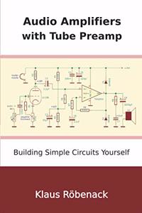 Audio Amplifiers with Tube Preamp