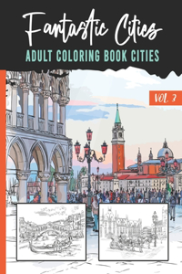 Fantastic Cities - Adult coloring book cities - Vol 3