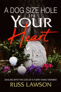 Dog size hole in your heart: Dealing with the loss of a furry family member