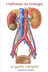 L'Infirmier en Urologie - Le Guide Complet