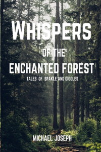 Whispers of the enchanted forest