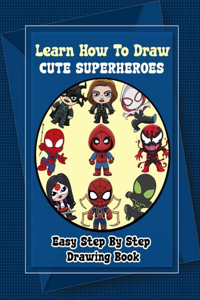 Learn How To Draw Cute Superheroes