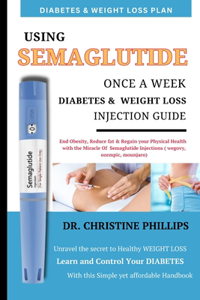 Using Semaglutide Once A Week Diabetes And Weight Loss Injection Guide