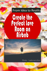 Create the Perfect Love Room on Airbnb