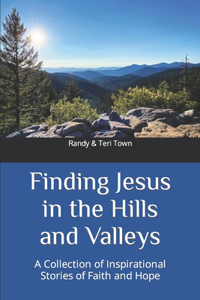 Finding Jesus in the Hills and Valleys