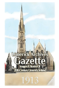 Limerick Archives Gazette: 1913