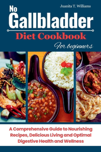 No Gallbladder Diet Cookbook For Beginners