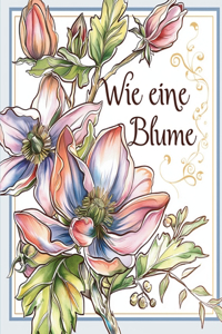 Wie eine Blume - Malbuch für Erwachsene mit inspirierenden Metaphern
