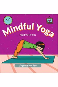 Mindful Yoga : Yoga Book For Kids