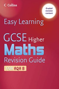 GCSE Maths Revision Guide for AQA B: Higher (Easy Learning)