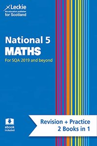 Leckie National 5 Maths for Sqa and Beyond - Revision + Practice 2 Books in 1