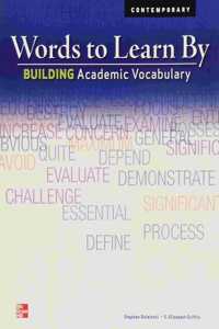 Words to Learn By: Building Academic Vocabulary, Student Edition