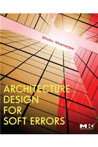 Architecture Design for Soft Errors