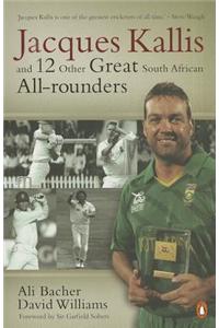 Jacques Kallis and 12 other great SA cricket all-rounders