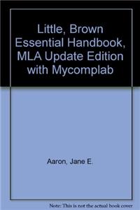 Little, Brown Essential Handbook, MLA Update Edition with Mycomplab