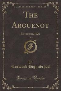 The Arguenot, Vol. 6: November, 1926 (Classic Reprint)