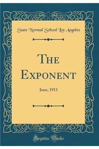 The Exponent: June, 1911 (Classic Reprint)