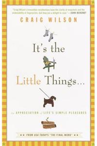 It's the Little Things . . .