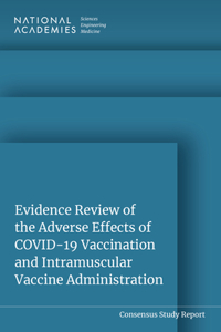 Evidence Review of the Adverse Effects of Covid-19 Vaccination and Intramuscular Vaccine Administration