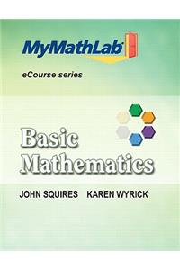 Mylab Math for Squires / Wyrick Basic Mathematics -- Access Card