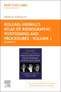 Merrill's Atlas of Radiographic Positioning and Procedures - Volume 1 - Elsevier eBook on Vitalsource (Retail Access Card)