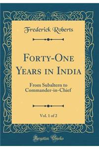 Forty-One Years in India, Vol. 1 of 2
