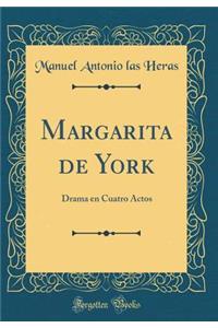 Margarita de York: Drama en Cuatro Actos (Classic Reprint)