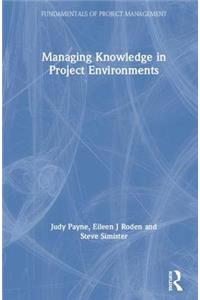 Managing Knowledge in Project Environments