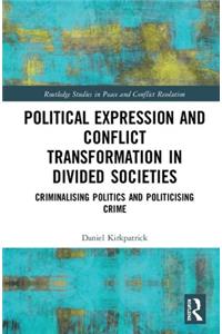 Political Expression and Conflict Transformation in Divided Societies