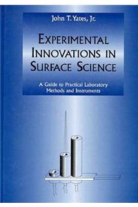 Experimental Innovations in Surface Science: A Guide to Practical Laboratory Methods and Instruments