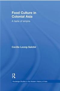 Food Culture in Colonial Asia: A Taste of Empire