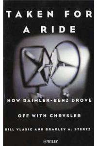 Taken for a Ride - How Daimler-Benz Drove Off with  Chrysler