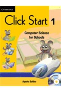 Click Start 1 With Cd-Rom : Computer Science For Schools